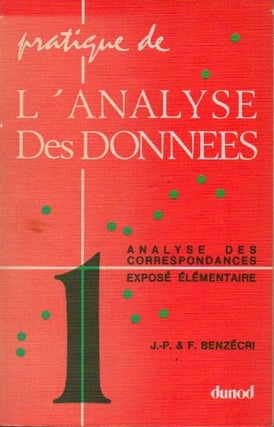 Item #67571 Pratique de L'analyse des Donnees 1 _ Analyse des Correspondances Expose Eementaire....