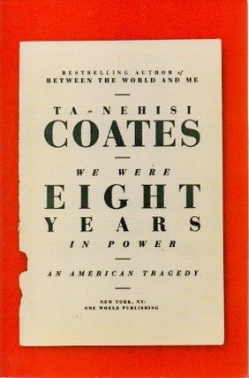 Item #67749 We Were Eight Years In Power _ An American Tragedy. Coates Ta-Nehisi
