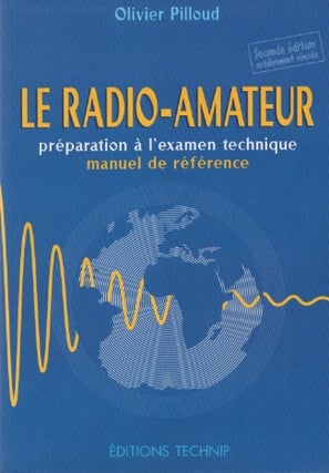 Item #67777 Le Radio-Amateur_ preparation a l'examen technique manuel de reference. Olivier Pilloud