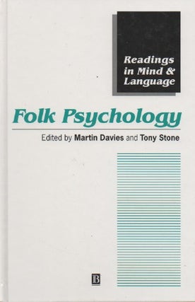 Item #67781 Folk Psychology_ The Theory of Mind Debate. Martin Davies, Tony Stone