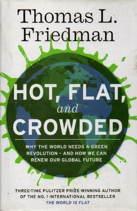 Item #67819 Hot, Flat, and Crowded. Thomas Friedman