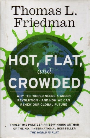 Item #67819 Hot, Flat, and Crowded. Thomas Friedman.