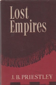 Item #67852 Lost Empires. J. B. Priestley