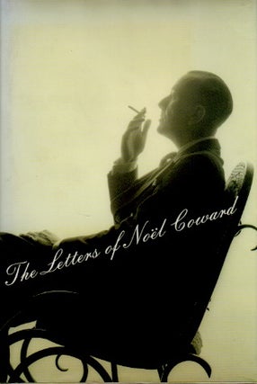Item #67885 The Letters of Noel Coward. Noël Coward