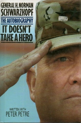 Item #67895 It Doesn't Take a Hero _ The Autobiography. H. Norman Schwarzkopf, Peter Petre