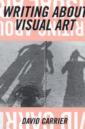 Item #67952 Writing About Visual Art. David Carrier