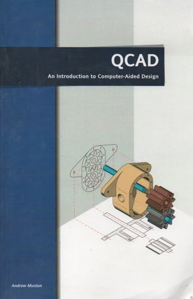 Item #67982 QCAD_ An Introduction to Computer-Aided Design. Andrew Mustun