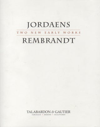 Item #68101 Jordaens-Rembrandt_ Two New Early Works. Bertrand Gautier, Bertrand Talabardon, foreword