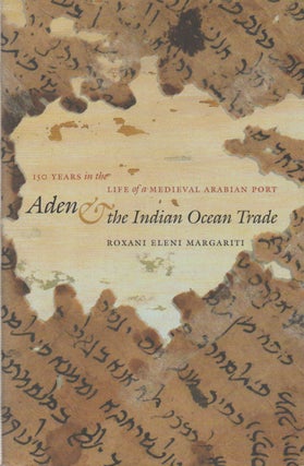 Item #68194 Aden & the Indian Ocean Trade_ 150 Years in the Life of a Medieval Arabian Port....