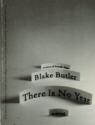 Item #68232 There Is No Year. Blake Butler