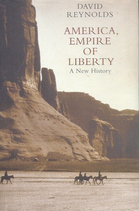 Item #68345 America, Empire of Liberty__A New History. David Reynolds.