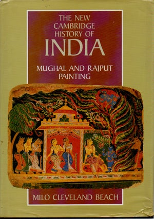 Item #68351 The New Cambridge History of India _ Mughal and Rajput Painting. Milo Cleveland Beach