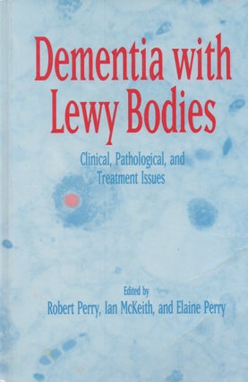 Item #68436 Dementia with Lewy Bodies_ Clinical, Pathological and Treatment Issues. Robert Perry,...
