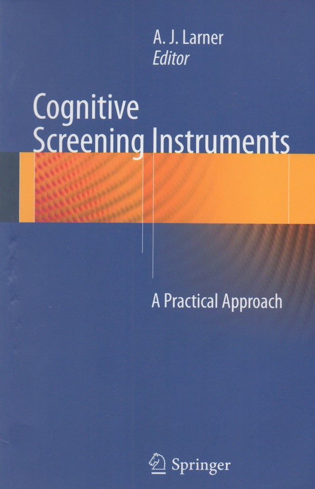 Item #68443 Cognitive Screening Instruments_ A Practical Approach. A. J. Larner.