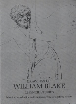 Item #68535 Drawings of William Blake_ 92 Pencil Studies. Sir Geoffrey Keynes, William Blake, ills