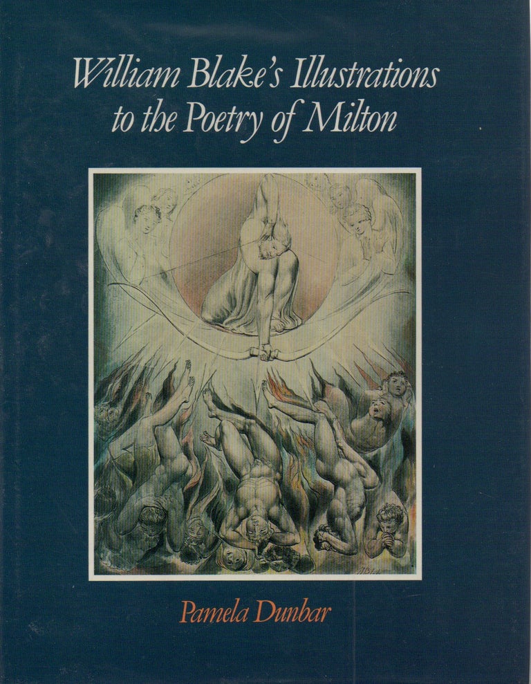 Item #68559 William Blake's Illustrations to the Poetry of Milton. Pamela Dunbar.