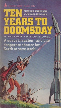 Item #68696 Ten Years to Doomsday. Chester Anderson, Michael Kurland