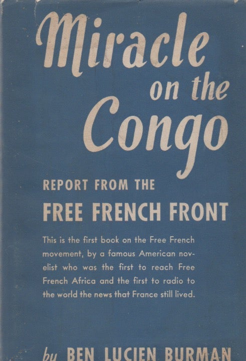 Item #68727 Miracle on the Congo_ Report from the Free French Front. Ben Lucien Burman.