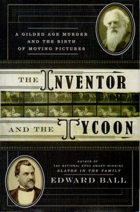 Item #68781 The Inventor and the Tycoon _ A Gilded Age Murder and the Birth of Moving Pictures....
