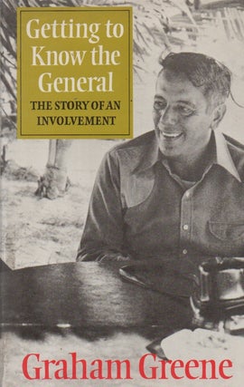 Item #68915 Getting to Know the General_ The Story of an Involvement. Graham Greene