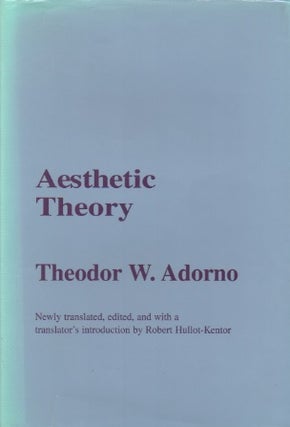Item #69096 Aesthetic Theory. trans, intro, Theodor W. Adorno, Robert Hullot-Kentor