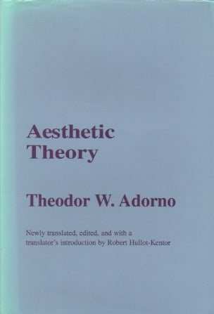Item #69096 Aesthetic Theory. trans, intro, Theodor W. Adorno, Robert Hullot-Kentor.