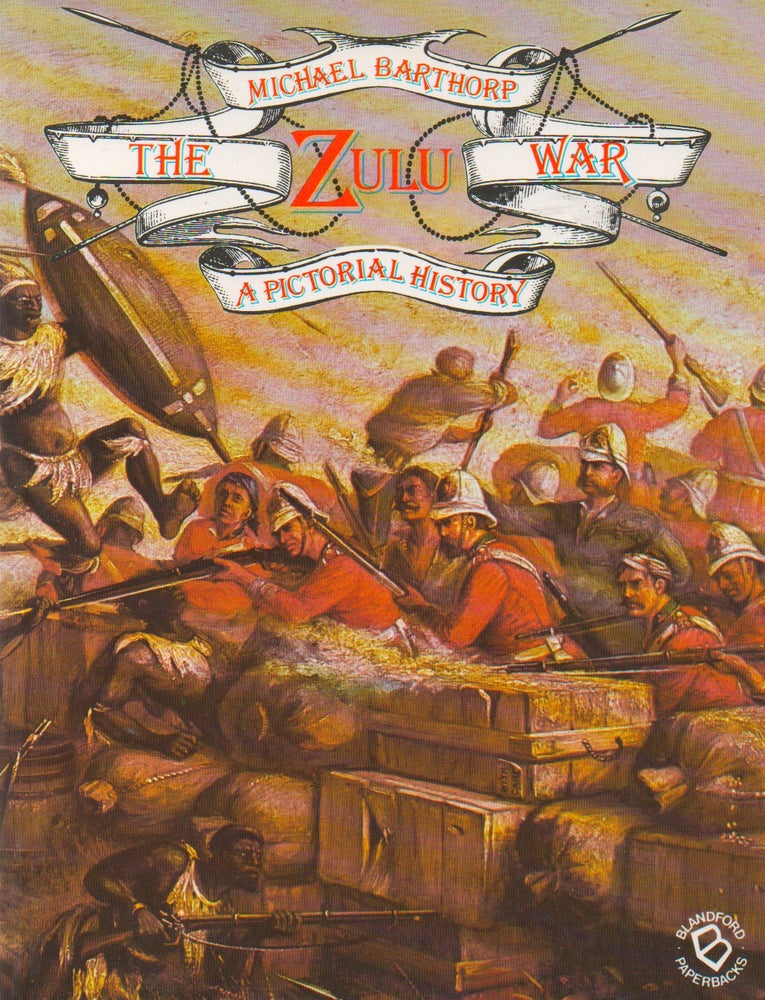 Item #69307 The Zulu War _ A Pictorial History. Michael Barthorp.