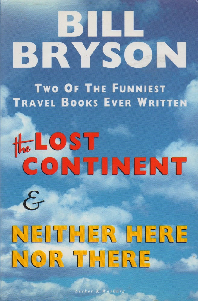 Item #69313 The Lost Continent_ Travels in Small Town America_ and_ Neither Here Nor There_ Travels in Europe. Bill Bryson.