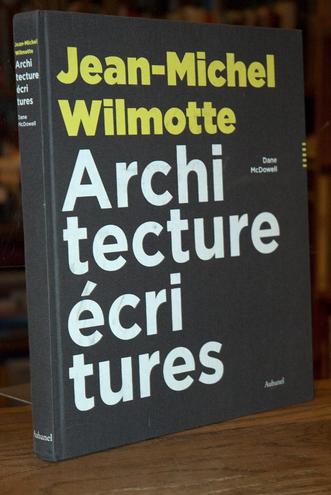 Item #69338 Jean-Michel Wilmotte _ Architecture ecritures. Dane McDowell.