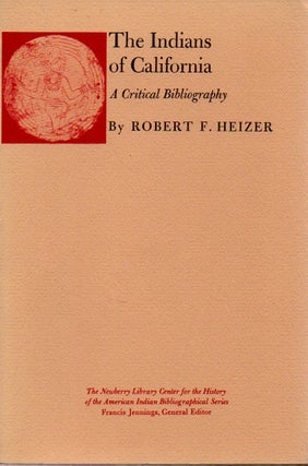 Item #69354 The Indians of California _ A Critical Bibliography. Robert F. Heizer