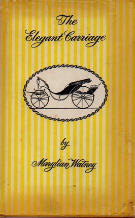 Item #69363 The Elegant Carriage. Marylian Watney