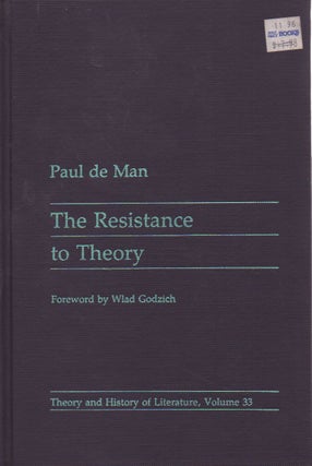 Item #69493 The Resistance to Theory _ Theory and History of Literature, Volume 33. Paul de Man