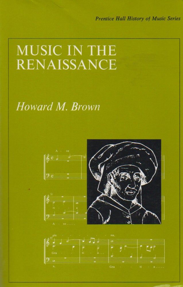 Item #69585 Music in the Renaissance. Howards M. Brown.