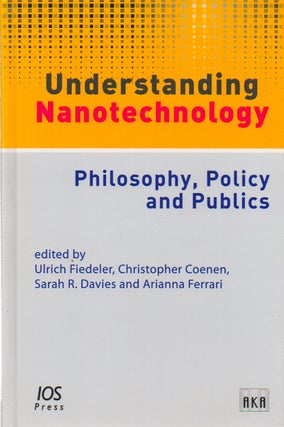 Item #69711 Understanding Nanotechnology_ Philosophy, Policy and Publics. Ulrich Fiedeler,...