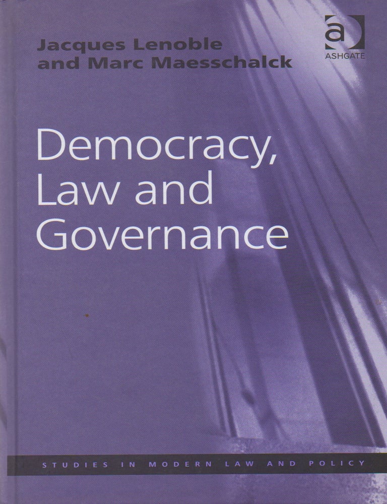 Item #69714 Democracy, Law and Governance. Jacques Lenoble, Marc Maesschalck.