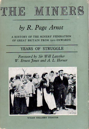 Item #69741 The Miners _ Years of Struggle _A History of the Miners' Federation of Great Britain...