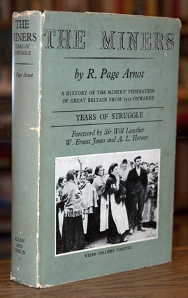 The Miners _ Years of Struggle _A History of the Miners' Federation of Great Britain From 1910 Onwards