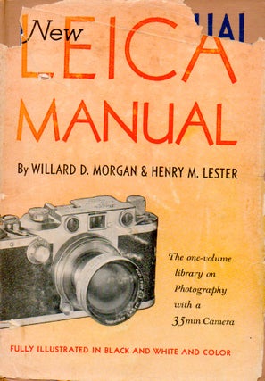 Item #69813 The New Leica Manual. Willard D. Morgan, Henry M. Lester