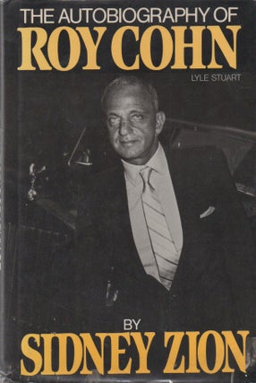 Item #69828 The Autobiography of Roy Cohn. Roy Cohn, Sidney Zion