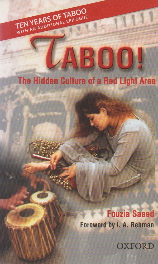 Item #69843 Taboo!_ The Hidden Culture of a Red Light Area. Fouzia Saeed, I. A. Rehman, foreword.