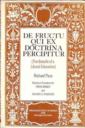 Item #69868 De Fructu Qui Ex Doctrina Percipitur (The Benefit of a Liberal Education). Richard Pace