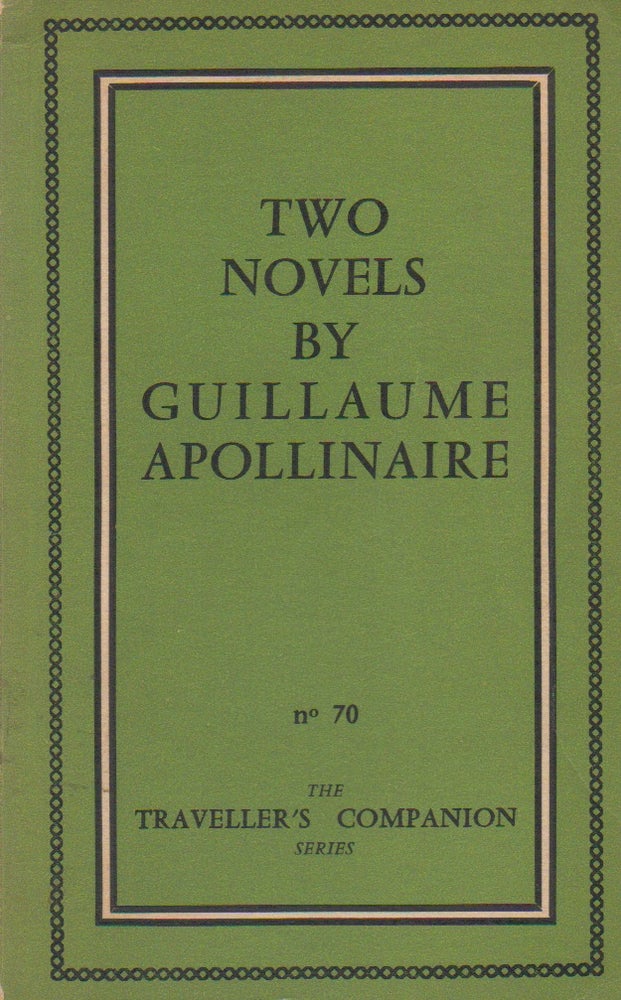 Item #69923 Two Novels by Guillaume Apollinaire_ The Debauched Hospodar_ Memoirs of a Young Rakehell. Guillaume Apollinaire.