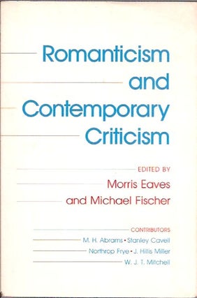 Item #70027 Romanticism and Contemporary Criticism. Morris Eaves