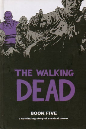 Item #70162 The Walking Dead_ Book Five. Robert Kirkman, Charlie Adlard, ills