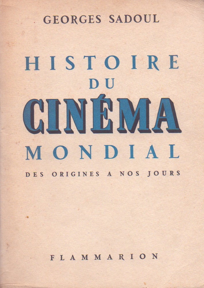 Item #70274 Histoire du Cinema Mondial_ Des Origines A Nos Jours. Georges Sadoul.