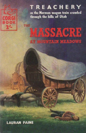 Item #70289 The Massacre at the Mountain Meadows. Lauran Paine