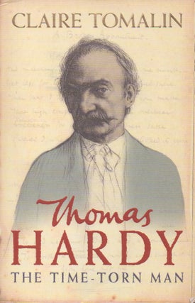 Item #70293 Thomas Hardy__The Time-Torn Man. Claire Tomalin