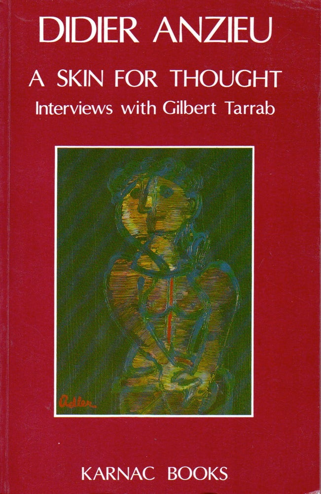 Item #70307 A Skin for Thought _ Interviews with Gilbert Tarrab. Didier Anzieu.