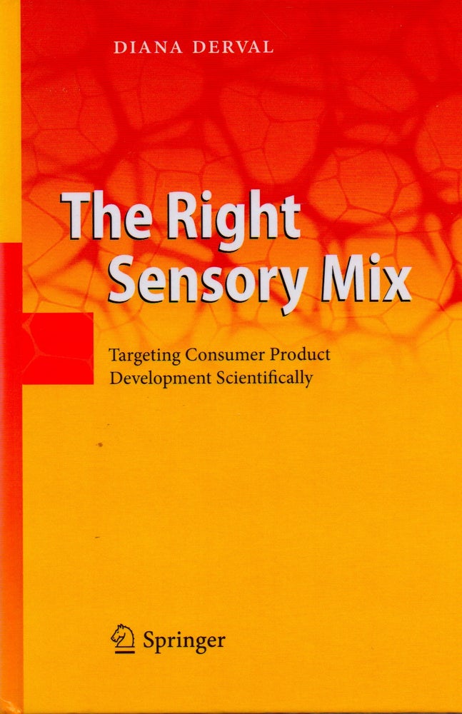 Item #70332 The Right Sensory Mix_ Targeting Consumer Product Development Scientifically. Diana Derval.