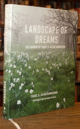 Item #70350 Landscape of Dreams _ The Gardens of Isabel & Julian Bannerman. Isabel Bannerman,...
